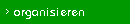 organisieren
